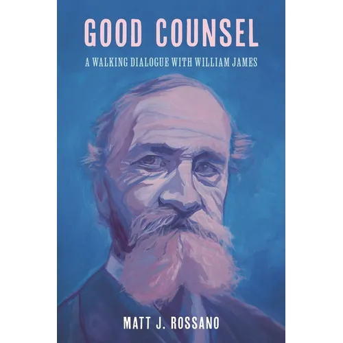 Good Counsel: A Walking Dialogue with William James