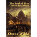 The Soul of Man Under Socialism: A Classic Essay on Individualism and Social Freedom