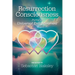 Resurrection Consciousness: Portal to Universal Enlightenment