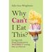Why Can't I Eat This?: Living with food intolerances without losing out on flavour