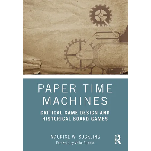 Paper Time Machines: Critical Game Design and Historical Board Games