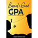 Beyond a Good GPA: A Guide to Navigate Realities Never Taught in Colleges