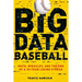 Big Data Baseball: Math, Miracles, and the End of a 20-Year Losing Streak