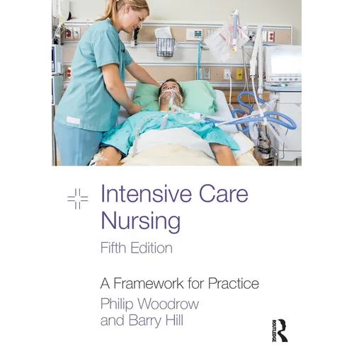 Intensive Care Nursing: A Framework for Practice