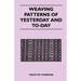Weaving Patterns of Yesterday and Today