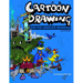 Cartoon Drawing: For The Absolute Beginner