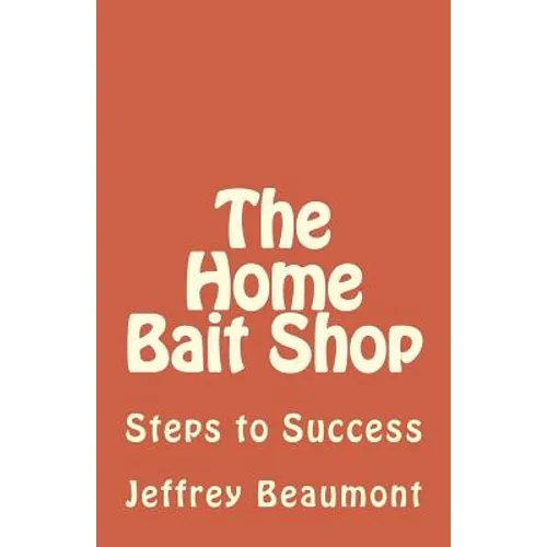 The Home Bait Shop: Steps to Success