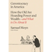 Gerontocracy in America: How the Old Are Hoarding Power and Wealth--And What to Do about It
