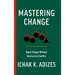 Mastering Change: Rapid Change Without Destructive Conflict