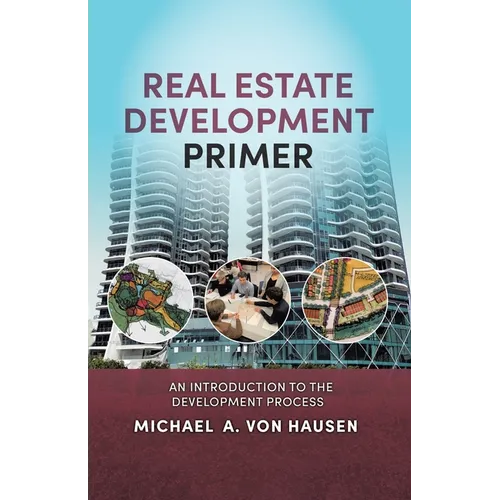 Real Estate Development Primer: An Introduction to Development Process