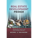 Real Estate Development Primer: An Introduction to Development Process