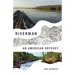 Riverman: An American Odyssey