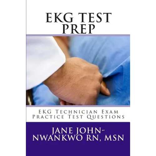 EKG Test Prep: EKG Technician Exam Practice Test Questions