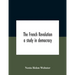 The French Revolution: A Study In Democracy