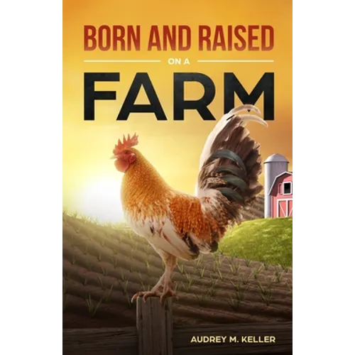 Born and Raised on a Farm