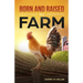 Born and Raised on a Farm