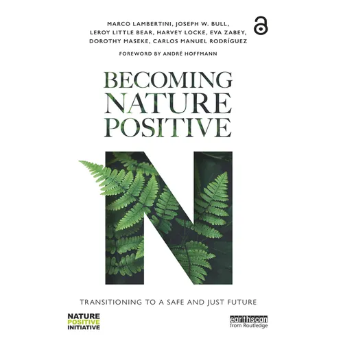 Becoming Nature Positive: Transitioning to a Safe and Just Future