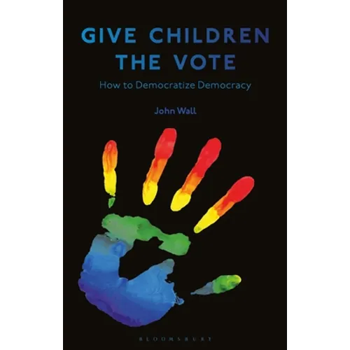 Give Children the Vote: On Democratizing Democracy