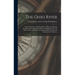 The Ohio River: Charts, Drawings, and Description of Features Affecting Navigation, War Department Rules and Regulations for the River