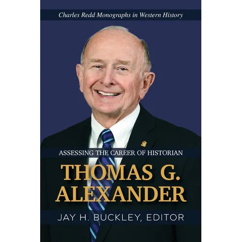 Assessing the Career of Historian Thomas G. Alexander