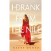 I Drank From The Nile: An Unbreakable Memoir of Resilience