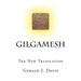 Gilgamesh: The New Translation