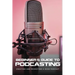 Beginner's Guide To Podcasting: Creating And Promoting A Good Podcast: How To Make A Video Podcast That Looks Good