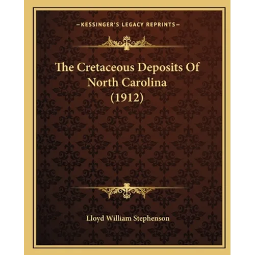 The Cretaceous Deposits Of North Carolina (1912)