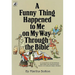 A Funny Thing Happened to Me on My Way Through the Bible: A Collection of Humorous Sketches and Monologues Based on Familiar Bible Stories