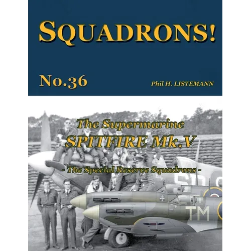 The Supermarine Spitfire Mk V: The Special Reserve Squadrons