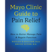 Mayo Clinic Guide to Pain Relief, 3rd Edition: How to Better Manage Pain and Regain Function