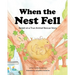 When the Nest Fell: Based on a True Animal Rescue Story