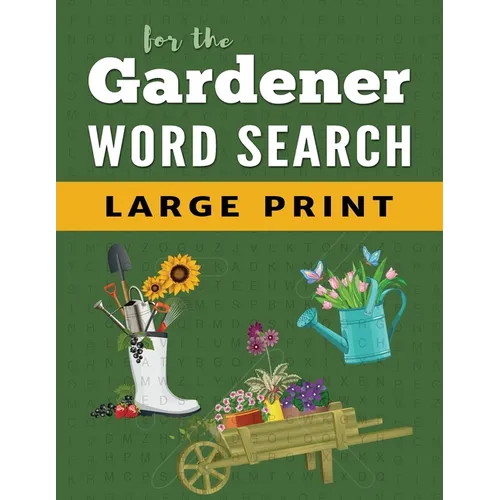 Word Search Puzzle Book For Gardeners: Large Print Word Find Puzzles for Adults
