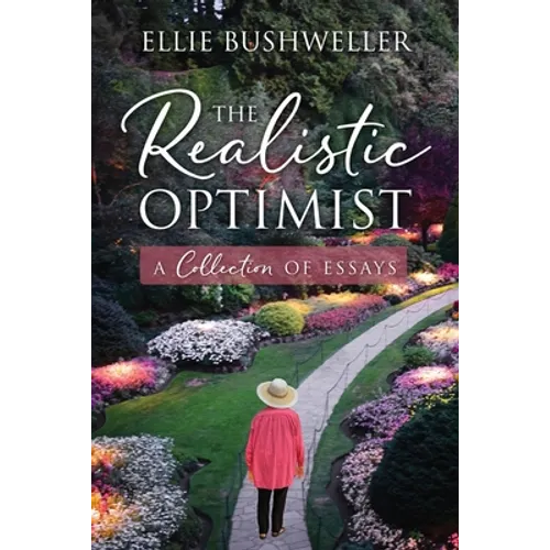 The Realistic Optimist: A Collection of Essays