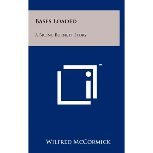 Bases Loaded: A Bronc Burnett Story