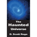 The Haunted Universe