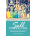 Sell Something: Principles and Perspectives for Engaged Retail Salespeople