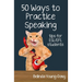 Fifty Ways to Practice Speaking: Tips for ESL/EFL Students