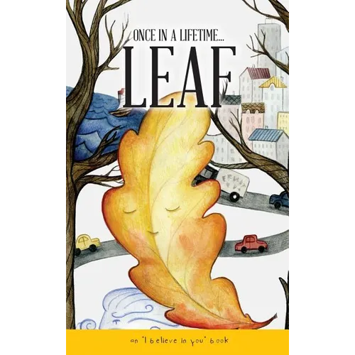 Once In A Lifetime Leaf: An "I believe in You" book