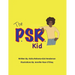 The P.S.R. Kid