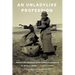 An Unladylike Profession: American Women War Correspondents in World War I