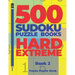 500 Sudoku Puzzle Books Hard Extreme - Book 2: Brain Games Sudoku - Mind Games For Adults - Logic Games Adults