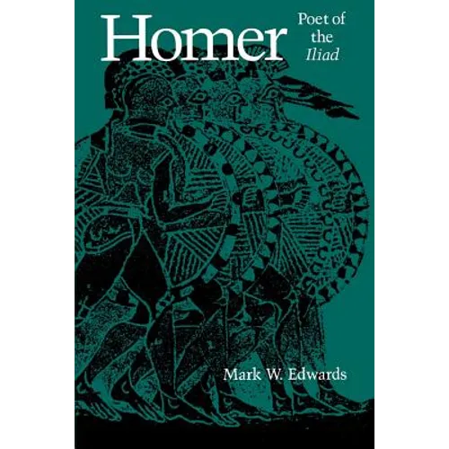 Homer, Poet of the Iliad