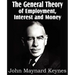 The General Theory of Employment, Interest and Money