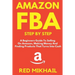 Amazon FBA Step by Step: A Beginners Guide to Selling On Amazon, Making Money and Finding Products That Turns into Cash