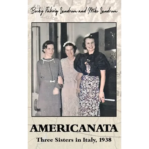 Americanata: Three Sisters in Italy, 1938