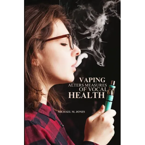 Vaping alters measures of vocal health