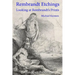 Rembrandt Etchings: Looking at Rembrandt's Prints