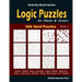 Logic Puzzles for Adults & Seniors: 500 Hard Puzzles (Sudoku, Shikaka, Masyu, Kuromasu, Jigsaw Sudoku, Slitherlink, Suguru, Skyscrapers, Numbrix, Bina