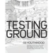 Testing Ground 03: Youthhood